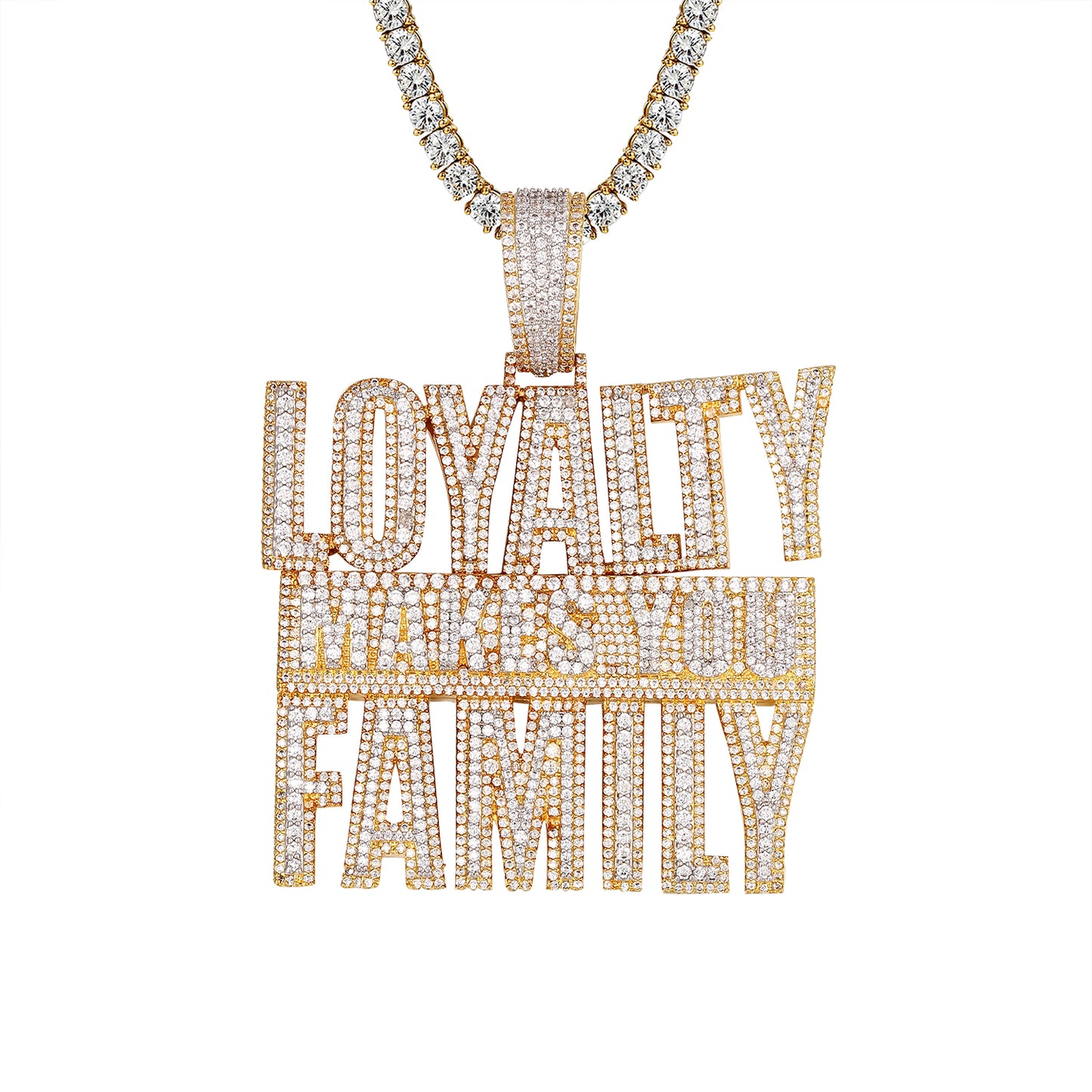 Loyalty Makes You Family Icy Custom Pendant Tennis Chain